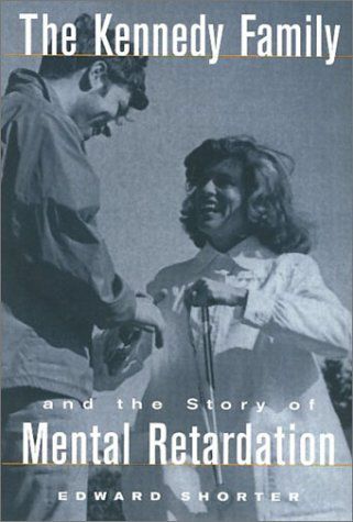 The Kennedy Family and the Story of Mental Retardation