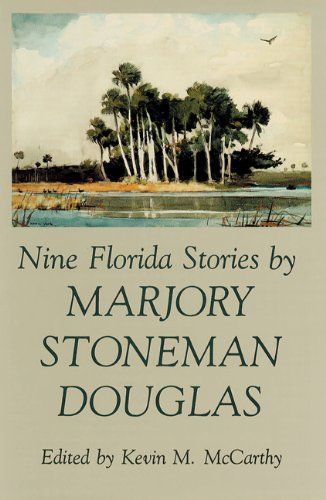 Nine Florida Stories by Marjory Stoneman Douglas