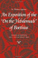 An Exposition of the On the Hebdomads of Boethius (Thomas Aquinas in Translation)