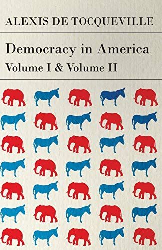 Democracy in America - Vol I and II