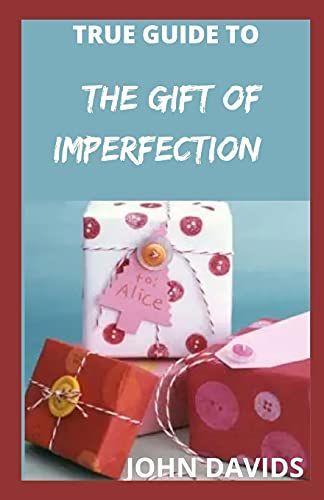 True Guide to the Gift of Imperfection