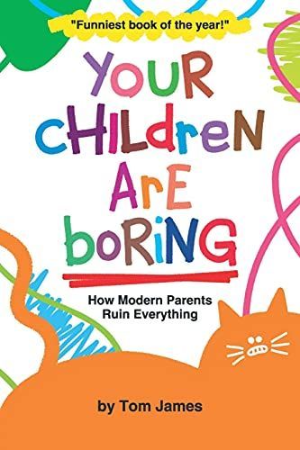 Your Children Are Boring