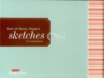 Best of Becky Higgins Sketches for Scrapbooking