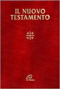 Il Nuovo testamento. Con testo e note di commento a fronte