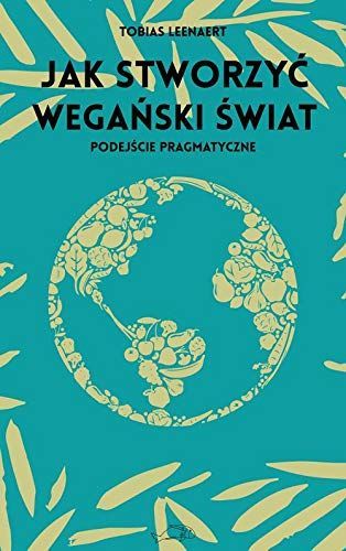 Jak stworzyć wegański świat