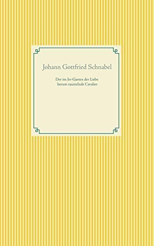 Der im Irr-Garten der Liebe herum taumelnde Cavalier