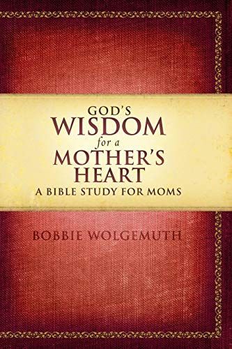 God's Wisdom for a Mother's Heart