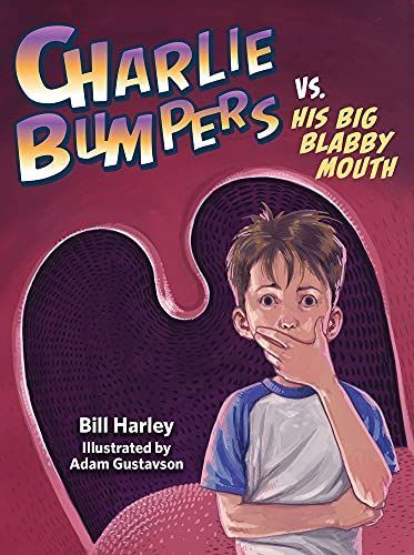 Charlie Bumpers Vs. His Big Blabby Mouth