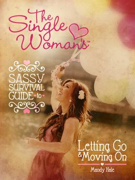 The Single Woman's Sassy Survival Guide