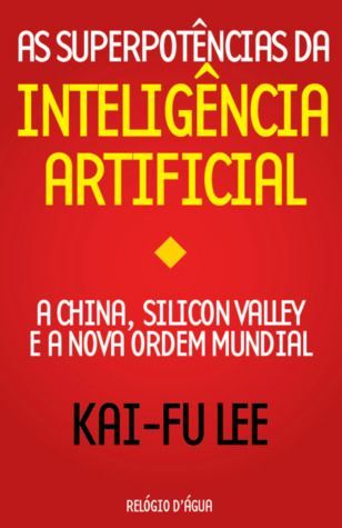 As Superpotências da Inteligência Artificial