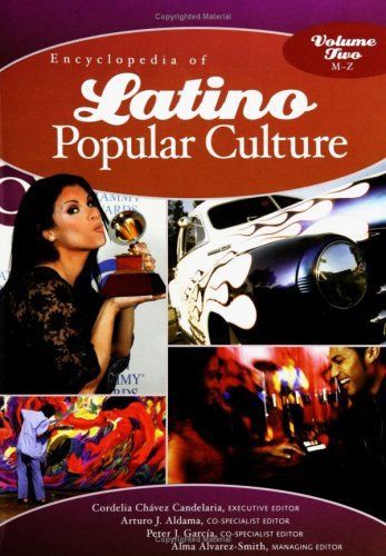 Encyclopedia of Latino Popular Culture