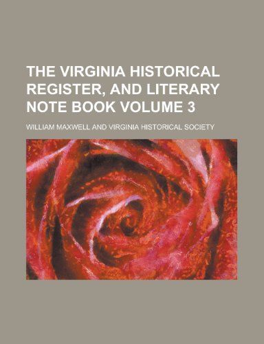 The Virginia Historical Register, and Literary Note Book Volume 3
