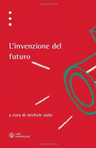 L' invenzione del futuro