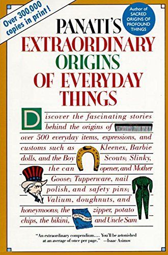 Extraordinary Origins of Everyday Things