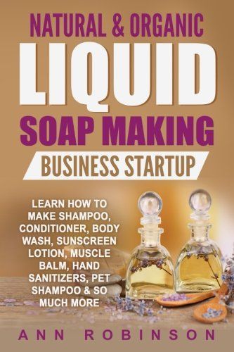 Natural & Organic Liquid Soap Making Business Startup