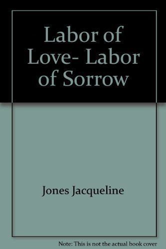 Labor of Love, Labor of Sorrow