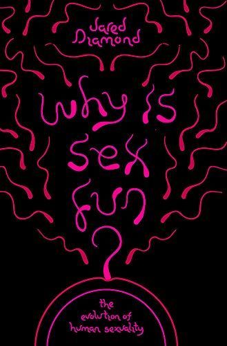 Why Is Sex Fun?