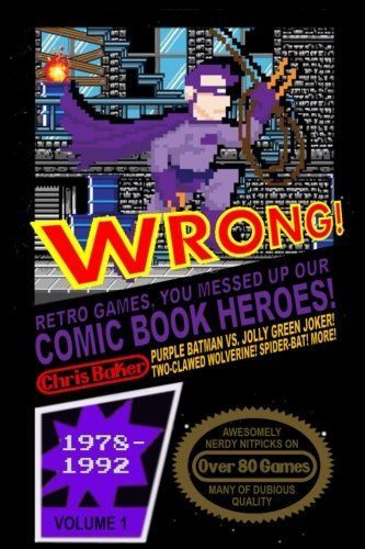 WRONG! Retro Games, You Messed Up Our Comic Book Heroes!