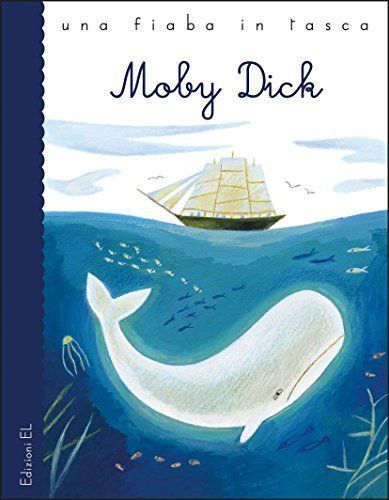 Moby Dick da Herman Melville. Ediz. a colori