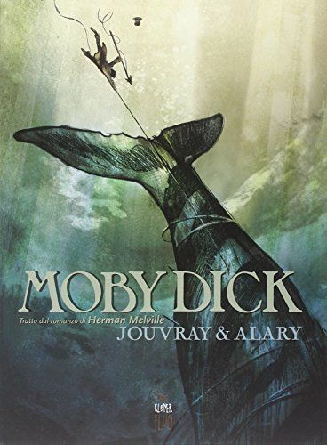 Moby Dick. Tratto dal romanzo di Herman Melville