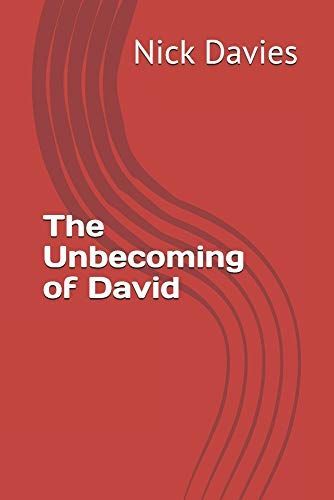 The Unbecoming of David