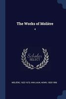 The Works of Molière: 4