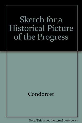 Sketch for a Historical Picture of the Progress of the Human Mind