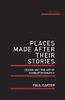 Places Made After Their Stories