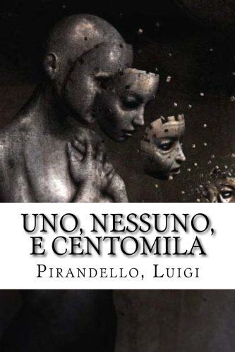 Uno, Nessuno, E Centomila