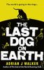 The Last Dog on Earth