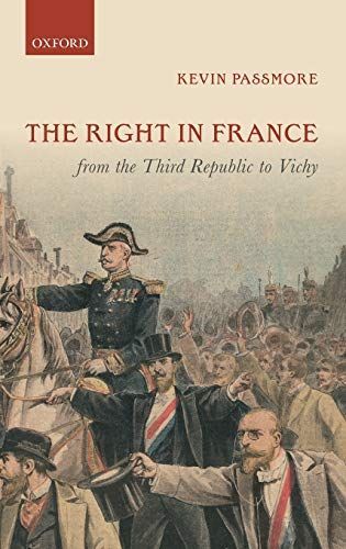 The Right in France from the Third Republic to Vichy