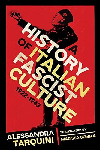 A History of Italian Fascist Culture, 1922-1943