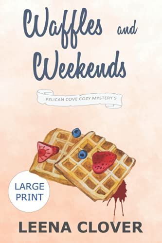 Waffles and Weekends LARGE PRINT