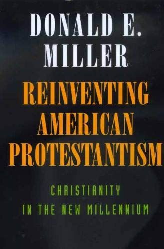 Reinventing American Protestantism