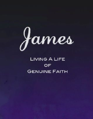 James, Living a Life of Genuine Faith