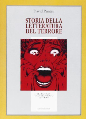 Storia della letteratura del terrore. Il «gotico» dal Settecento a oggi