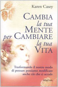 Cambia la tua mente per cambiare la tua vita