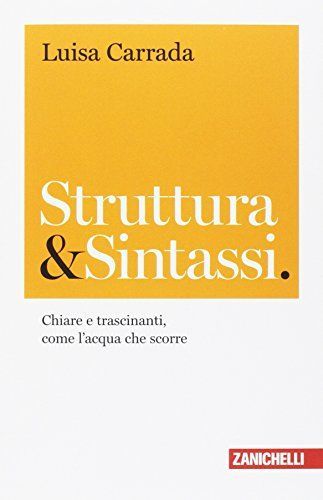 Struttura & sintassi. Chiare e trascinanti, come l'acqua che scorre