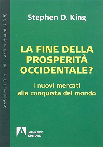 La fine della prosperità occidentale? I nuovi mercati alla conquista del mondo