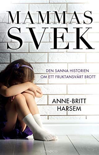 Mammas svek - Den sanna historien om ett fruktansvärt brott