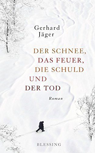 Der Schnee, das Feuer, die Schuld und der Tod