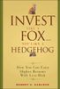 Invest Like a Fox... Not Like a Hedgehog