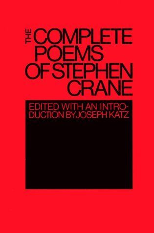 THE COMPLETE POEMS OF STEPHEN CRANE. ED. WITH AN INTROD. BY JOSEPH KATZ.