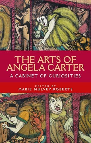 The Arts of Angela Carter