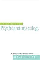 The Creation of Psychopharmacology