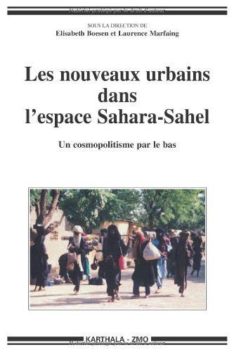 Les nouveaux urbains dans l'espace Sahara-Sahel