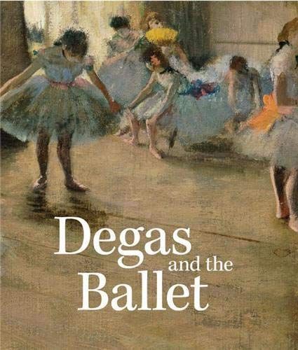 Degas and the Ballet