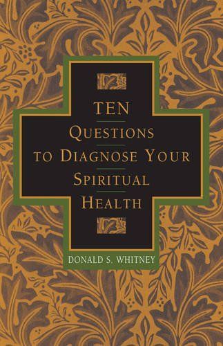 Ten Questions to Diagnose Your Spiritual Health