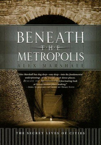 Beneath the Metropolis