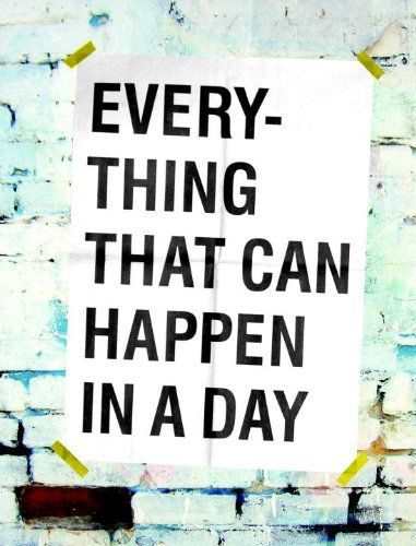 Everything that Can Happen in a Day